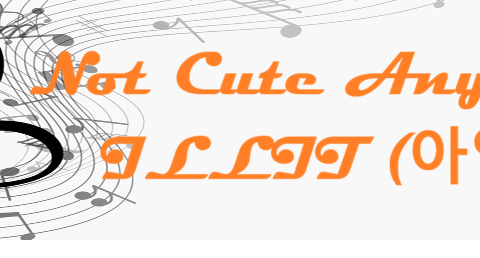 Not Cute Anymore ILLIT (아일릿)