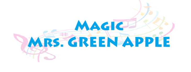 Magic Mrs. GREEN APPLE